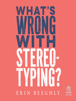 cover image of What's Wrong with Stereotyping?